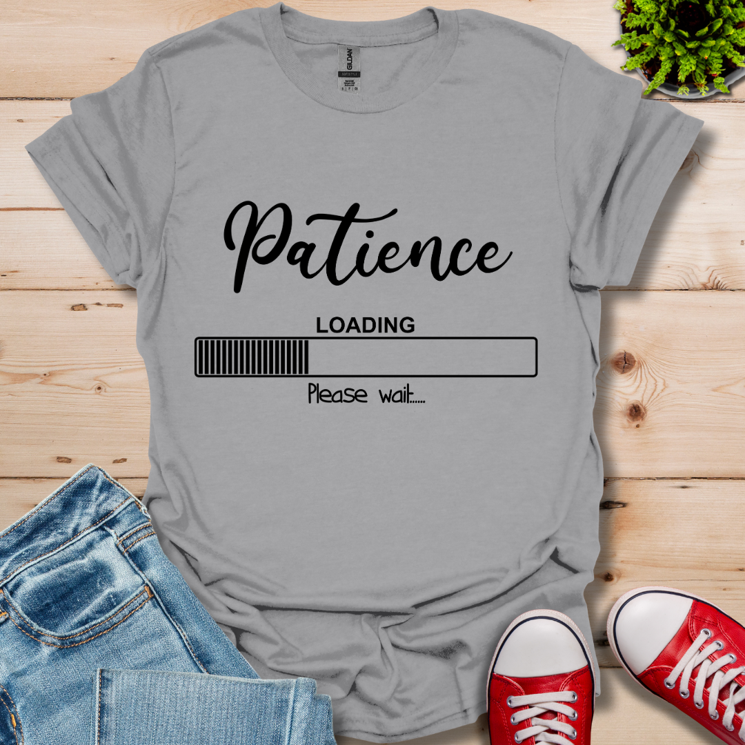 Patience Loading T-Shirt