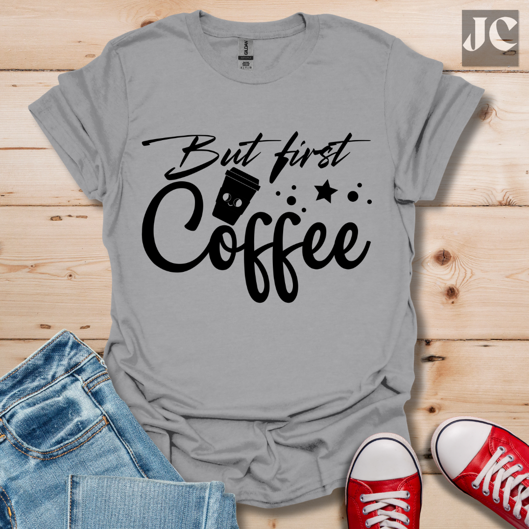 But First T-Shirt