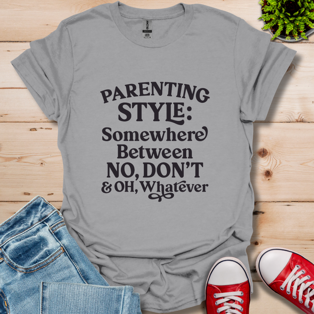 Parenting Style T-Shirt