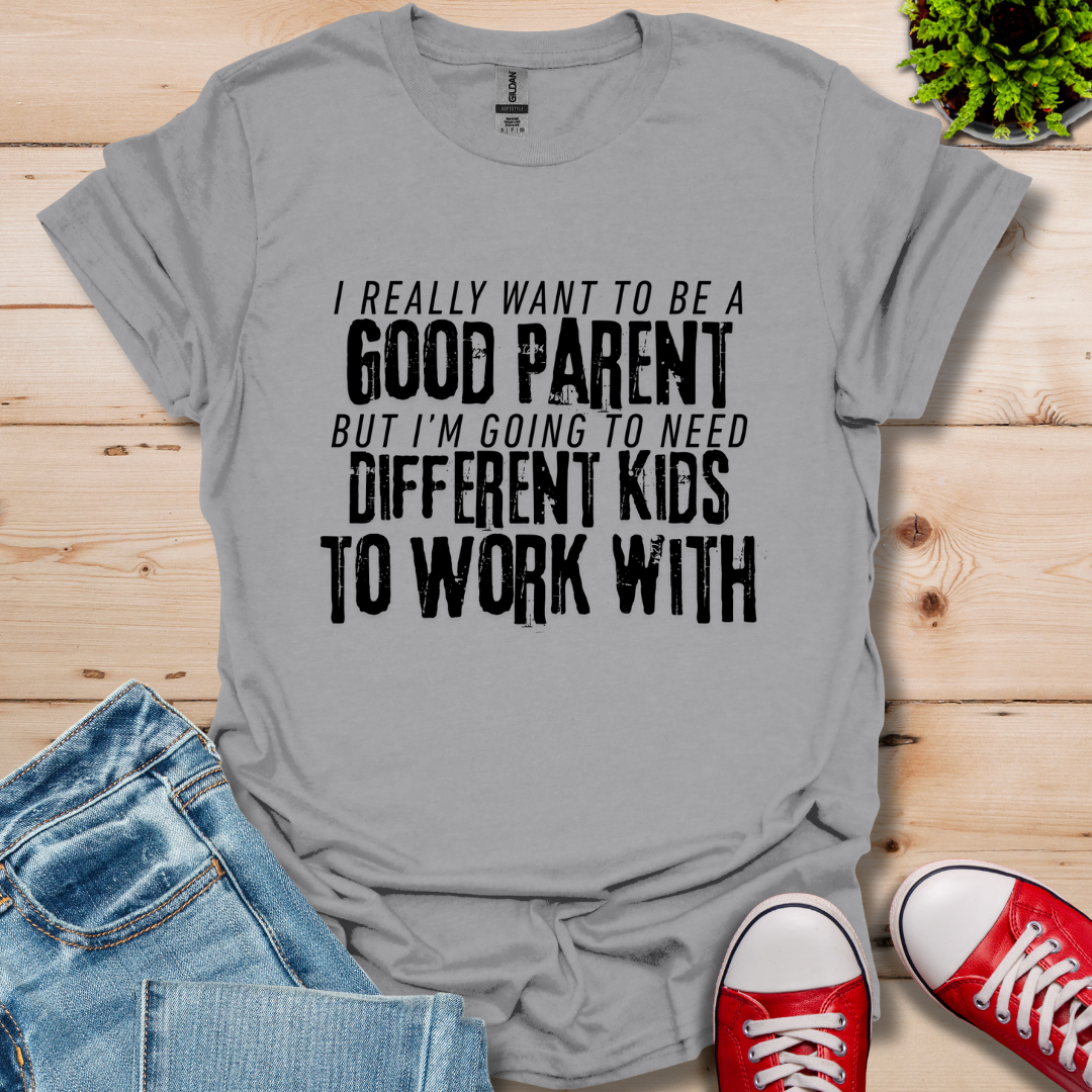 Good Parent T-Shirt