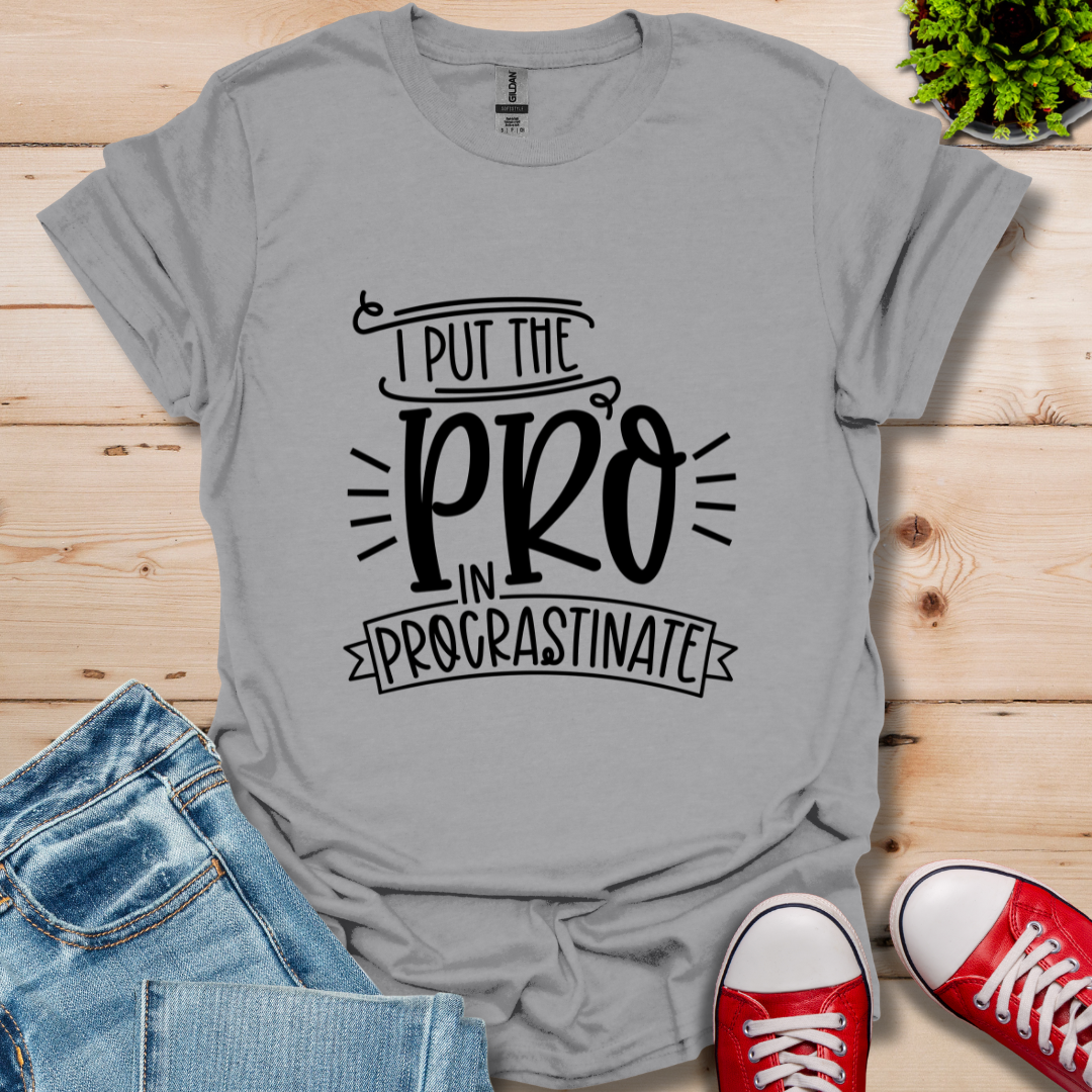 Pro In Procrastination T-Shirt