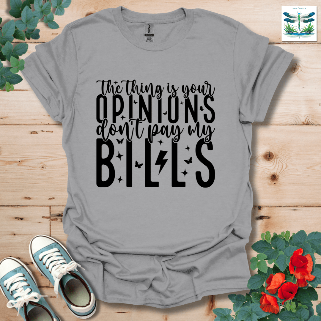 Your Opinions Don't T-Shirt