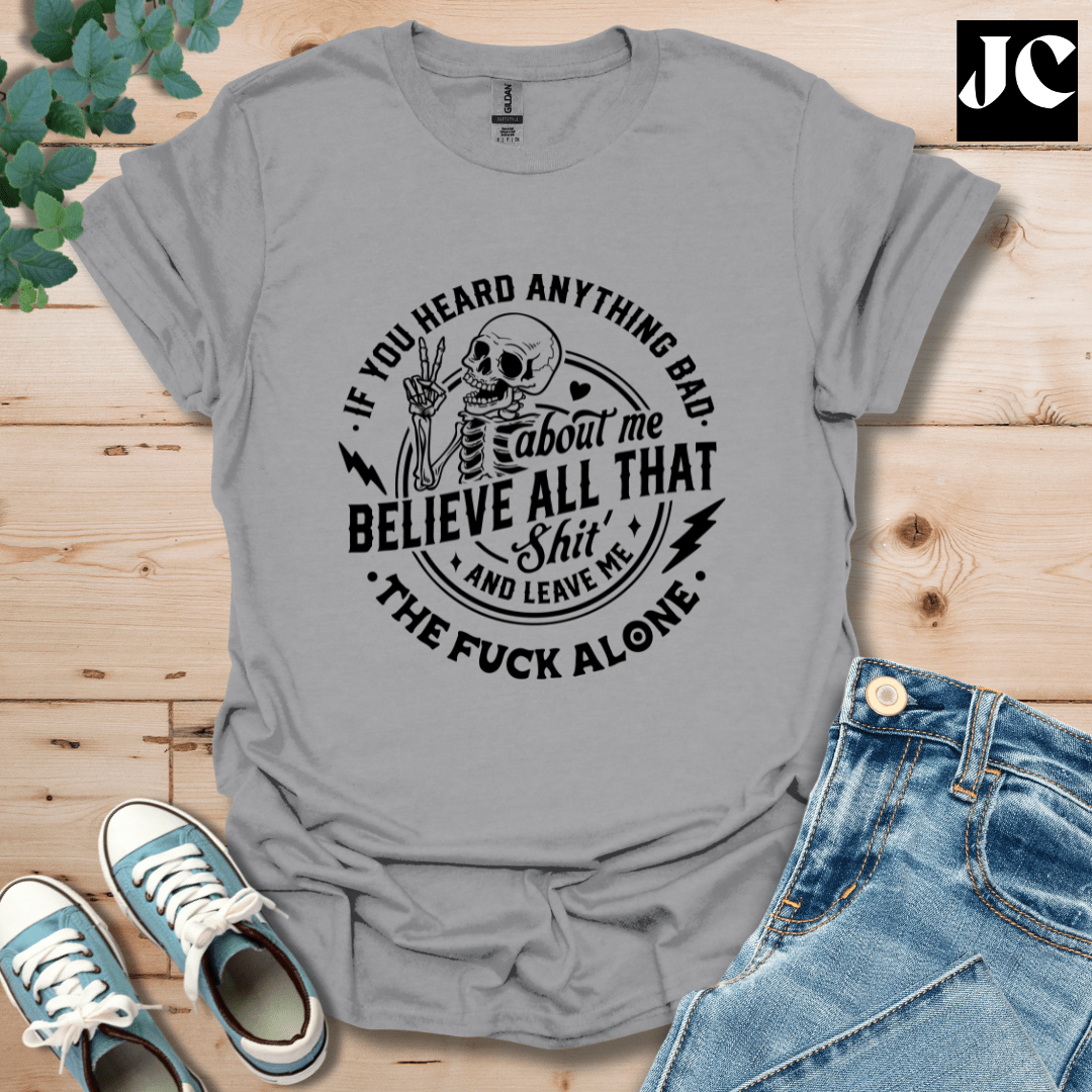 If You Heard Anything T-Shirt