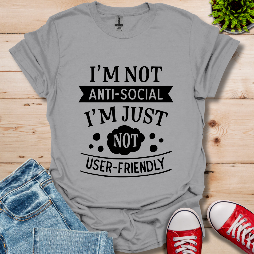 I'm Not Anti-Social T-Shirt