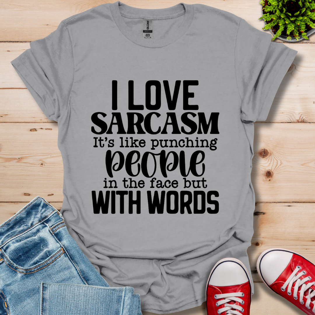 I Love Sarcasm T-Shirt