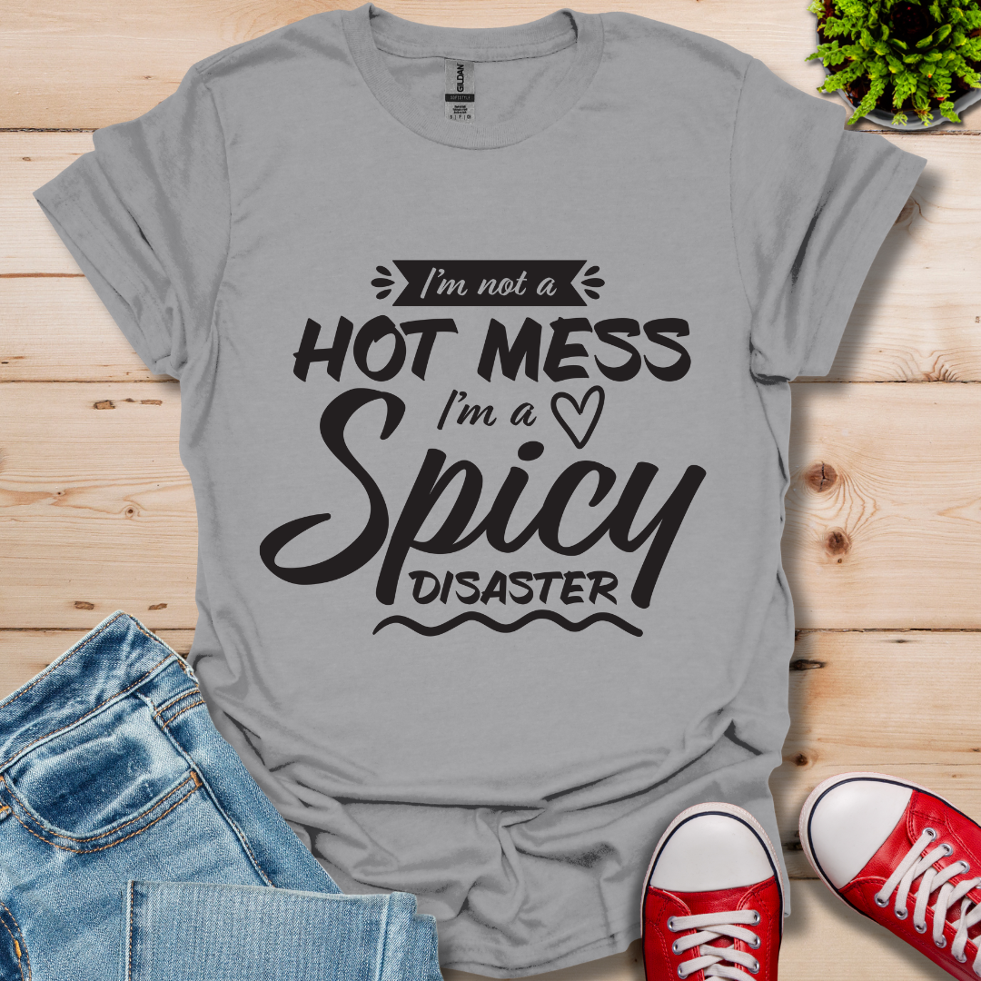 Not a Hot Mess T-Shirt