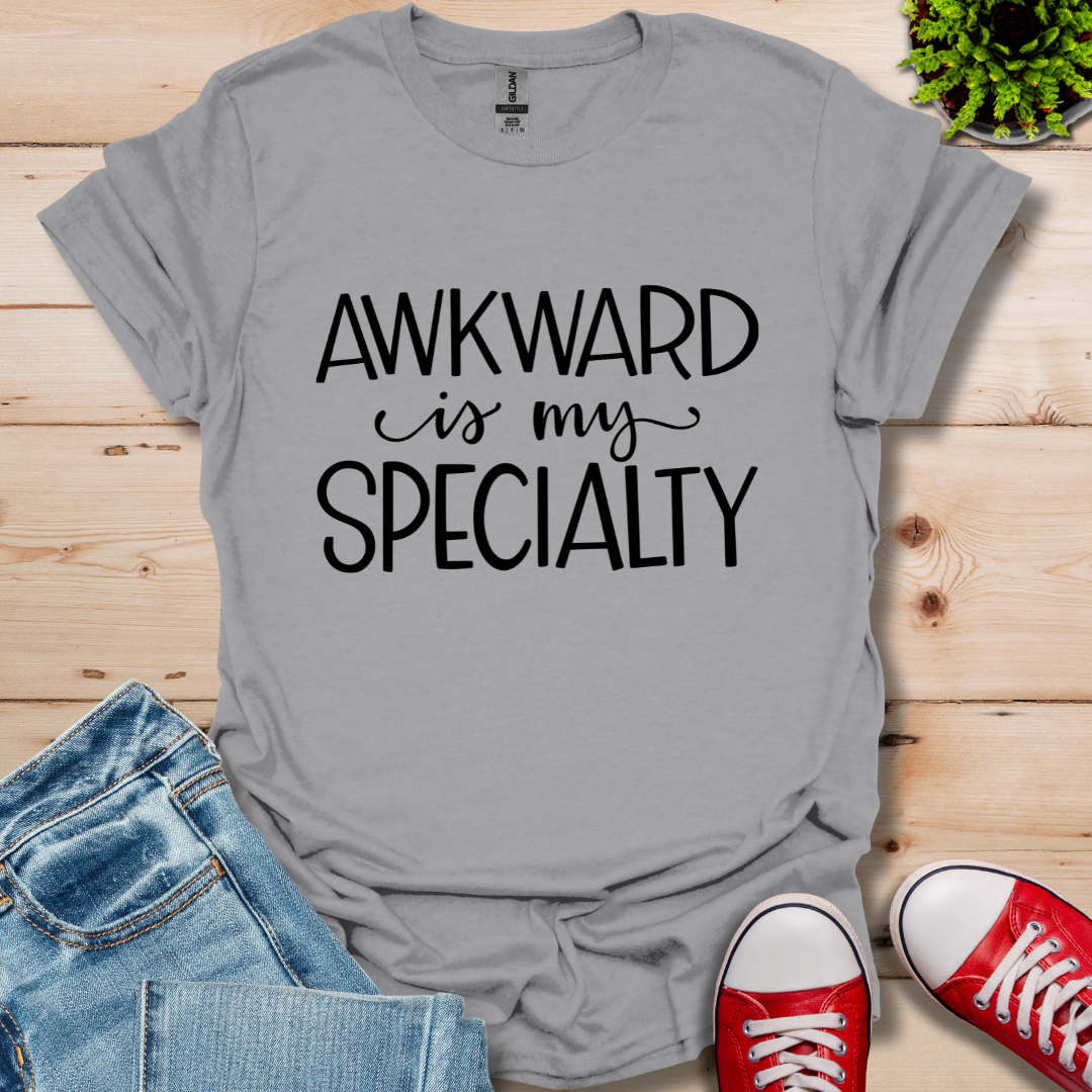 Awkward is My Specialty T-Shirt