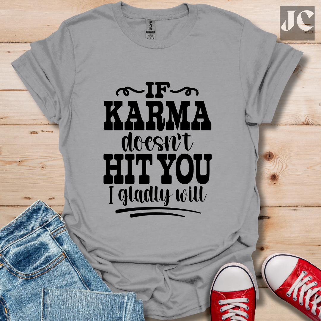 If Karma Doesn't T-Shirt