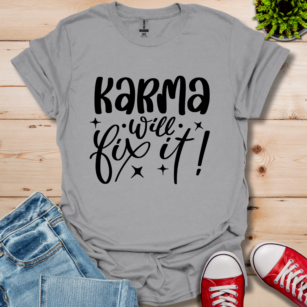 Karma Will Fix It T-Shirt
