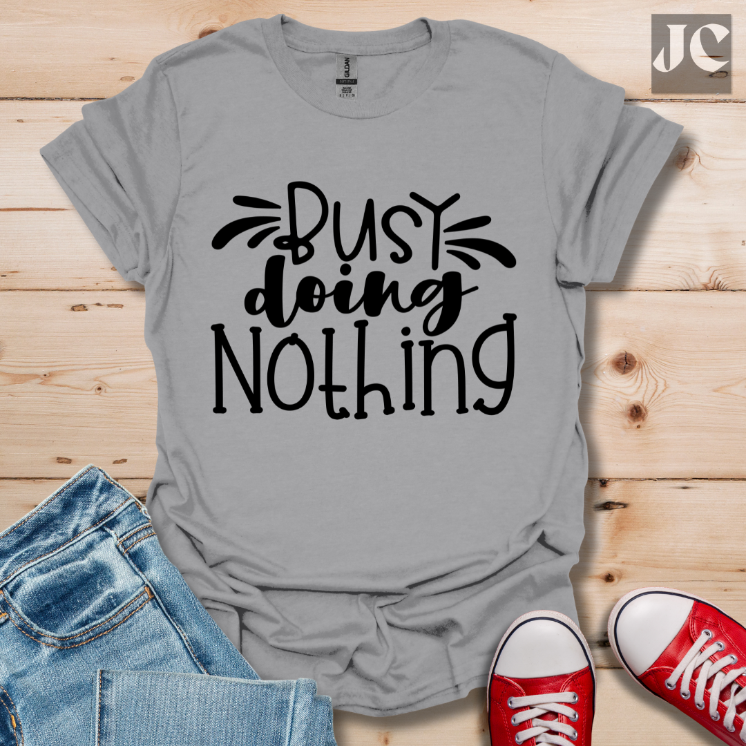 Busy doing Nothing T-Shirt
