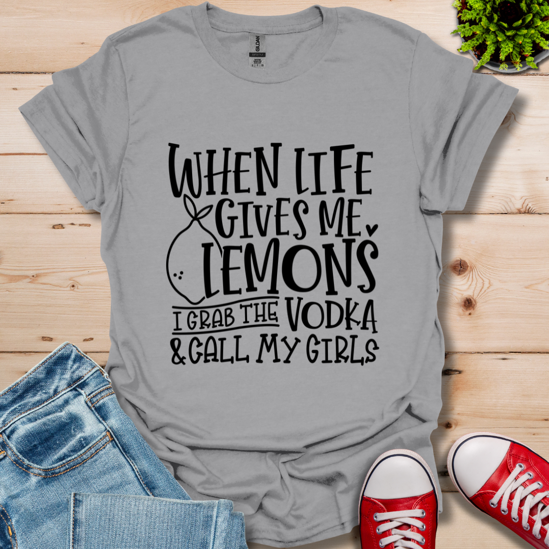 When Life Gives Lemons T-Shirt