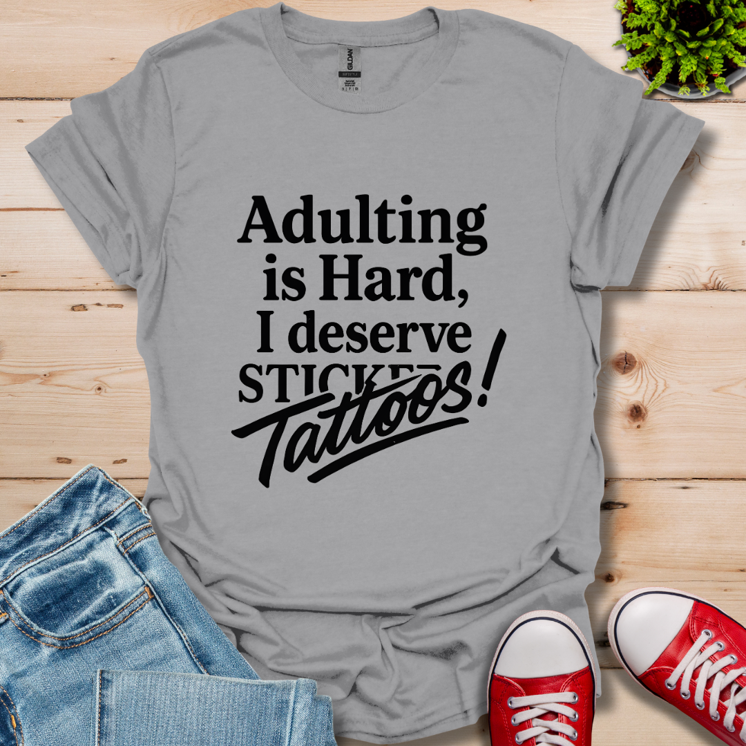 Adulting is Hard T-Shirt