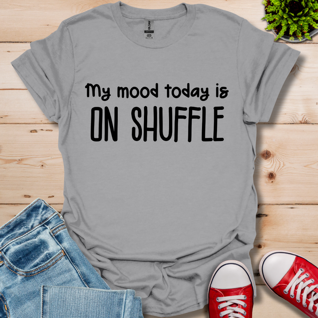My Mood today T-Shirt