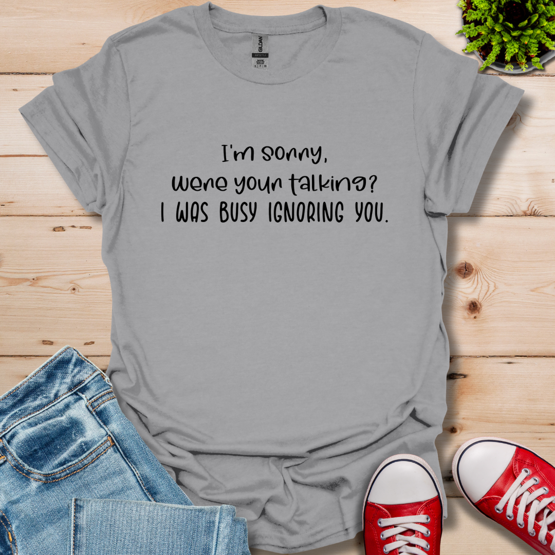 I'm Sorry where you talking T-Shirt