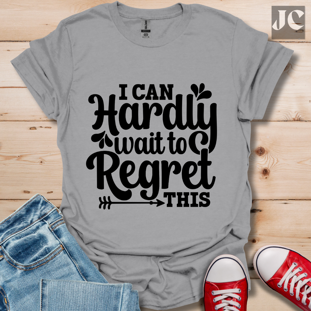 I Can Hardly Wait T-Shirt