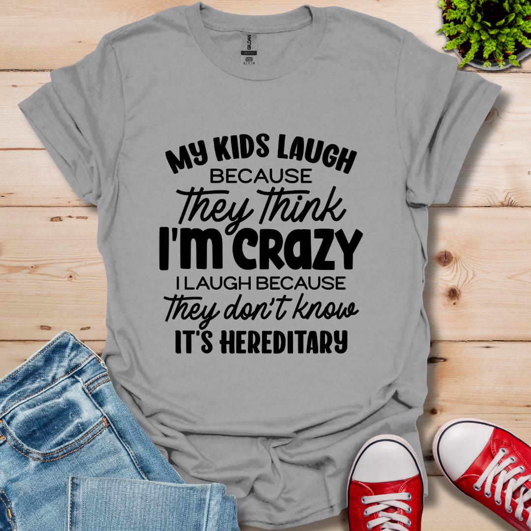 My Kids Laugh T-Shirt