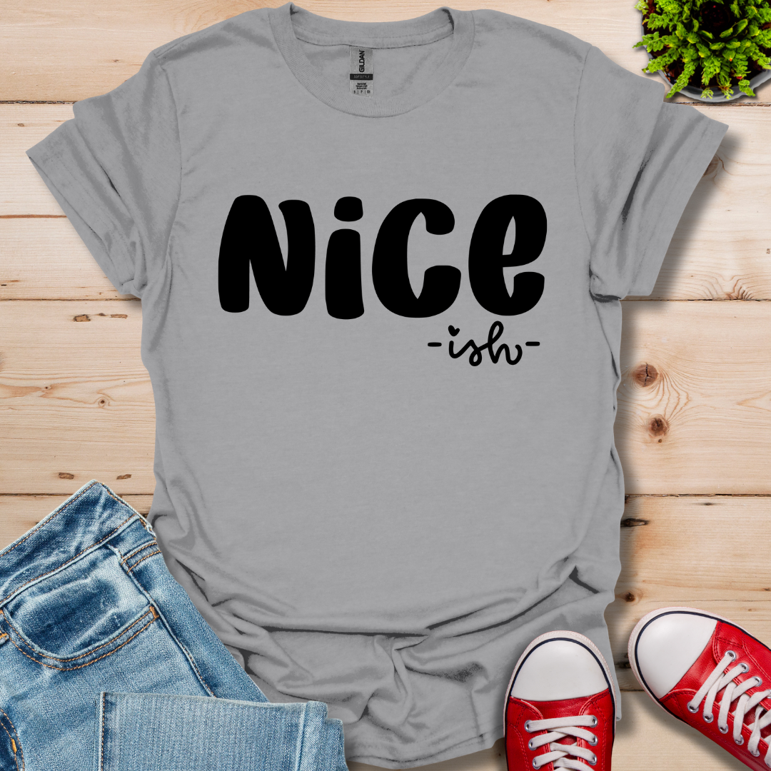 Nice ish T-Shirt