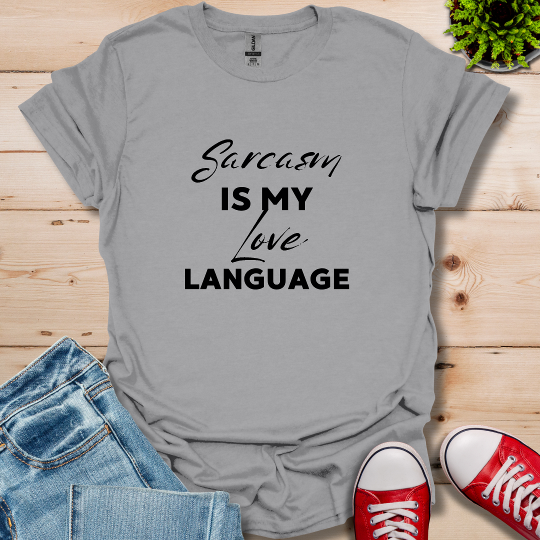 Sarcasm is My Love T-Shirt