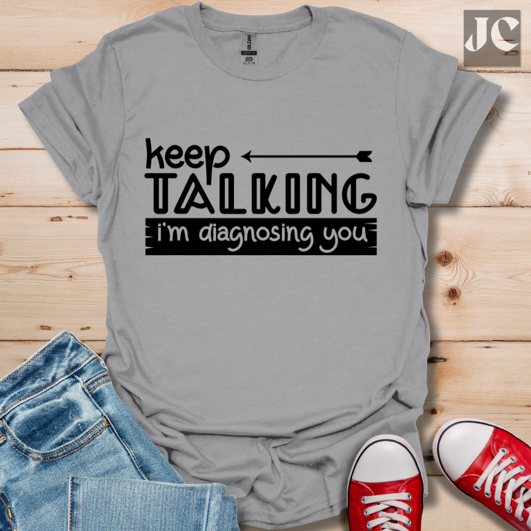 Keep Talking T-Shirt