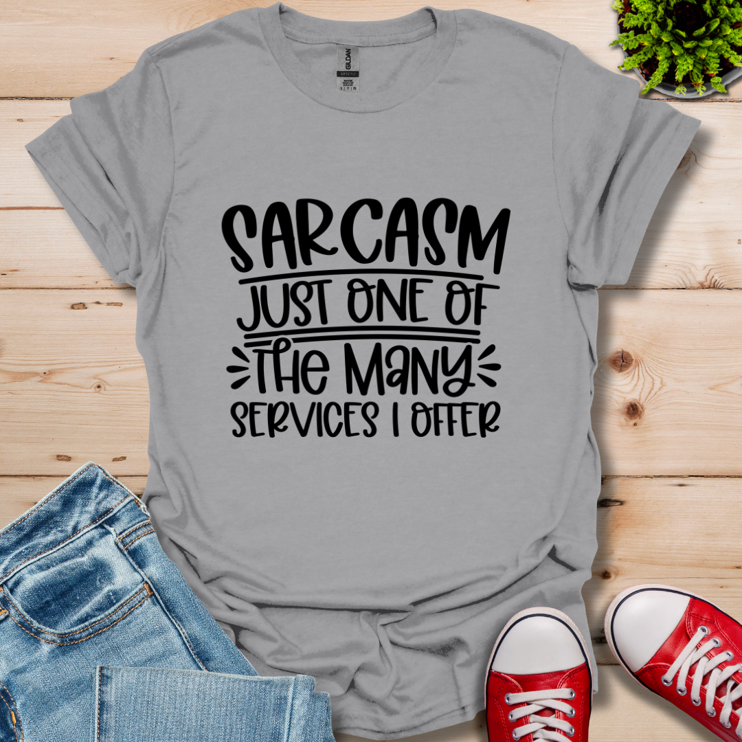 Sarcasm Services T-Shirt