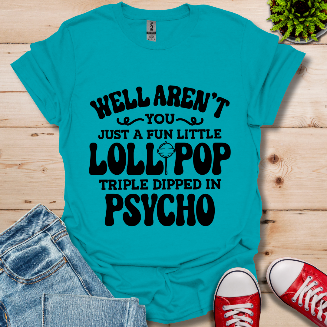 Well Aren't You T-Shirt