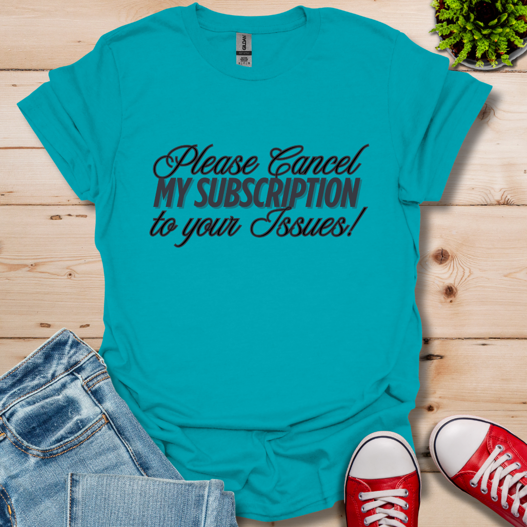 Please Cancel Subscription T-Shirt