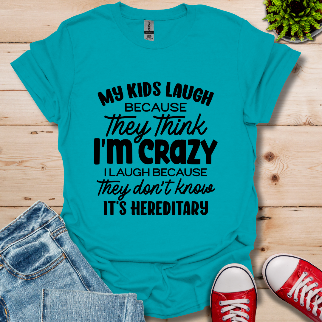 My Kids Laugh T-Shirt