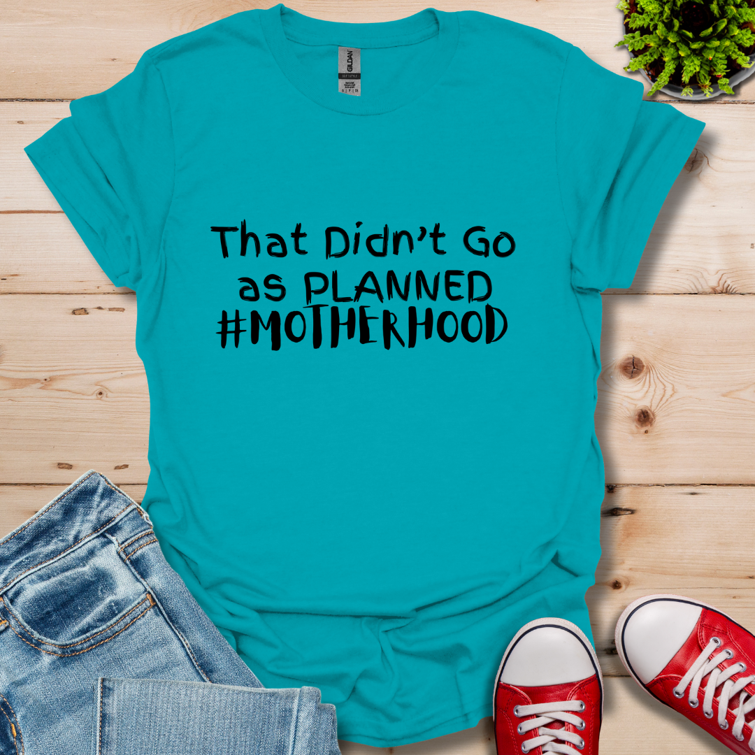 Go as Planned T-Shirt