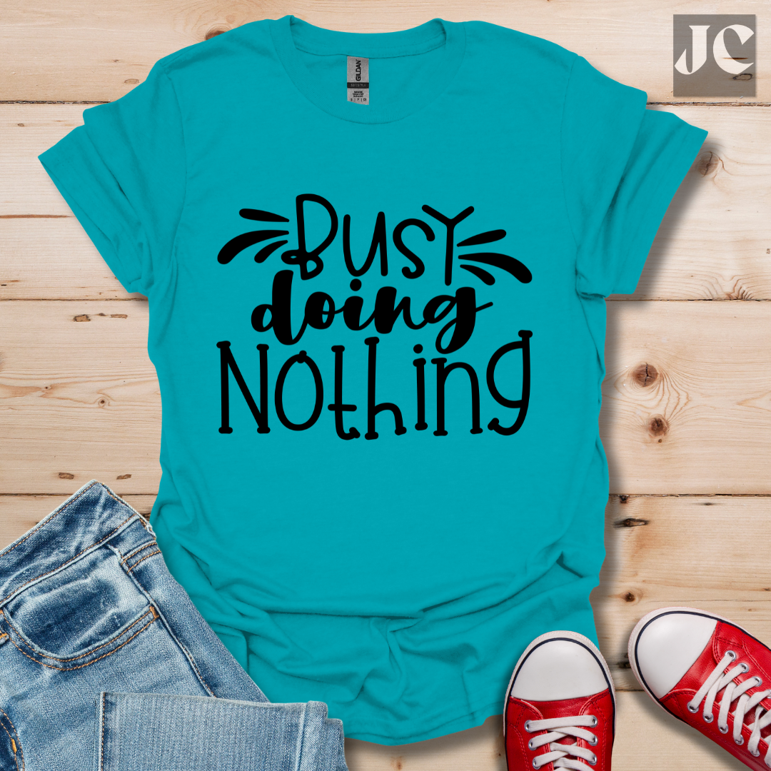 Busy doing Nothing T-Shirt