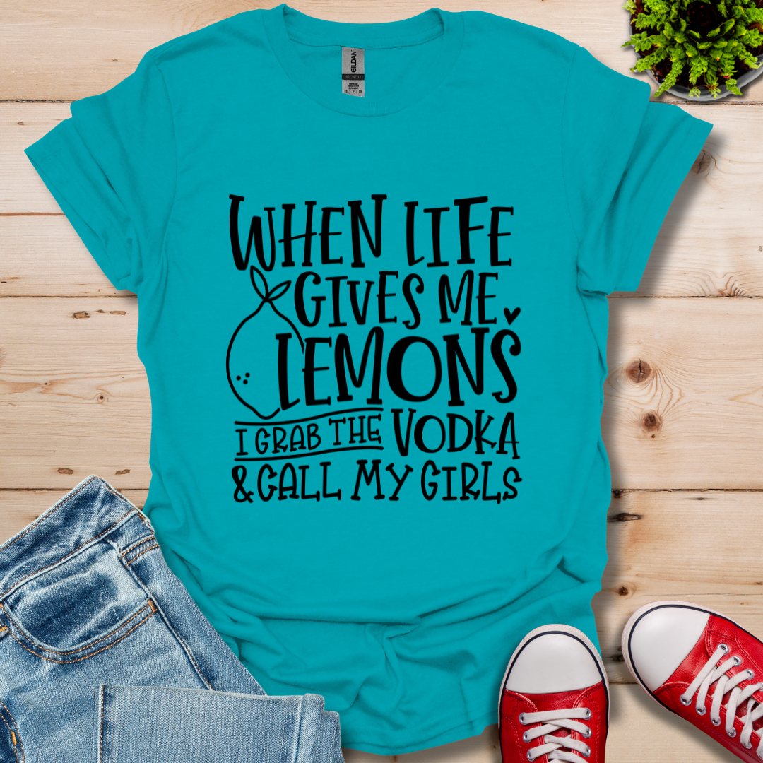 When Life Gives Lemons T-Shirt