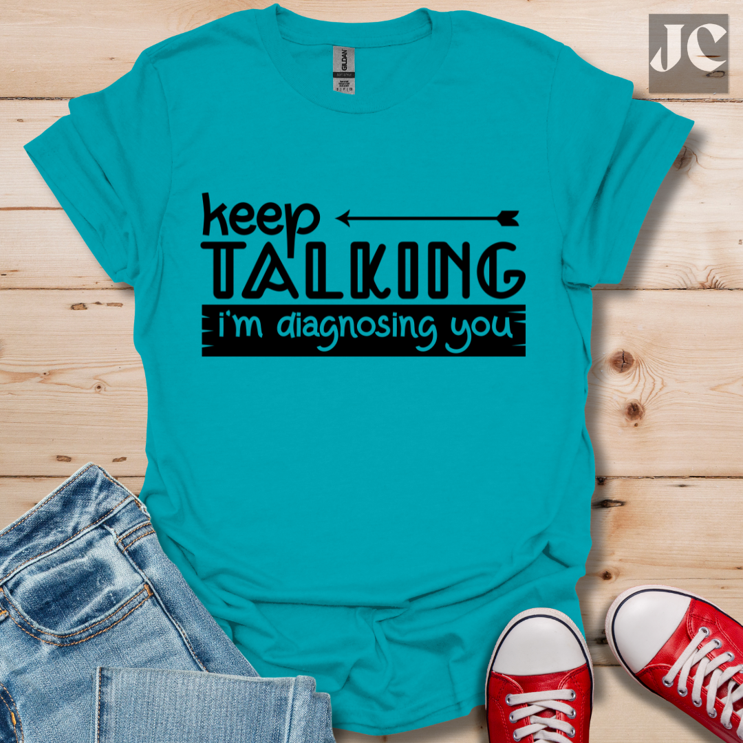 Keep Talking T-Shirt