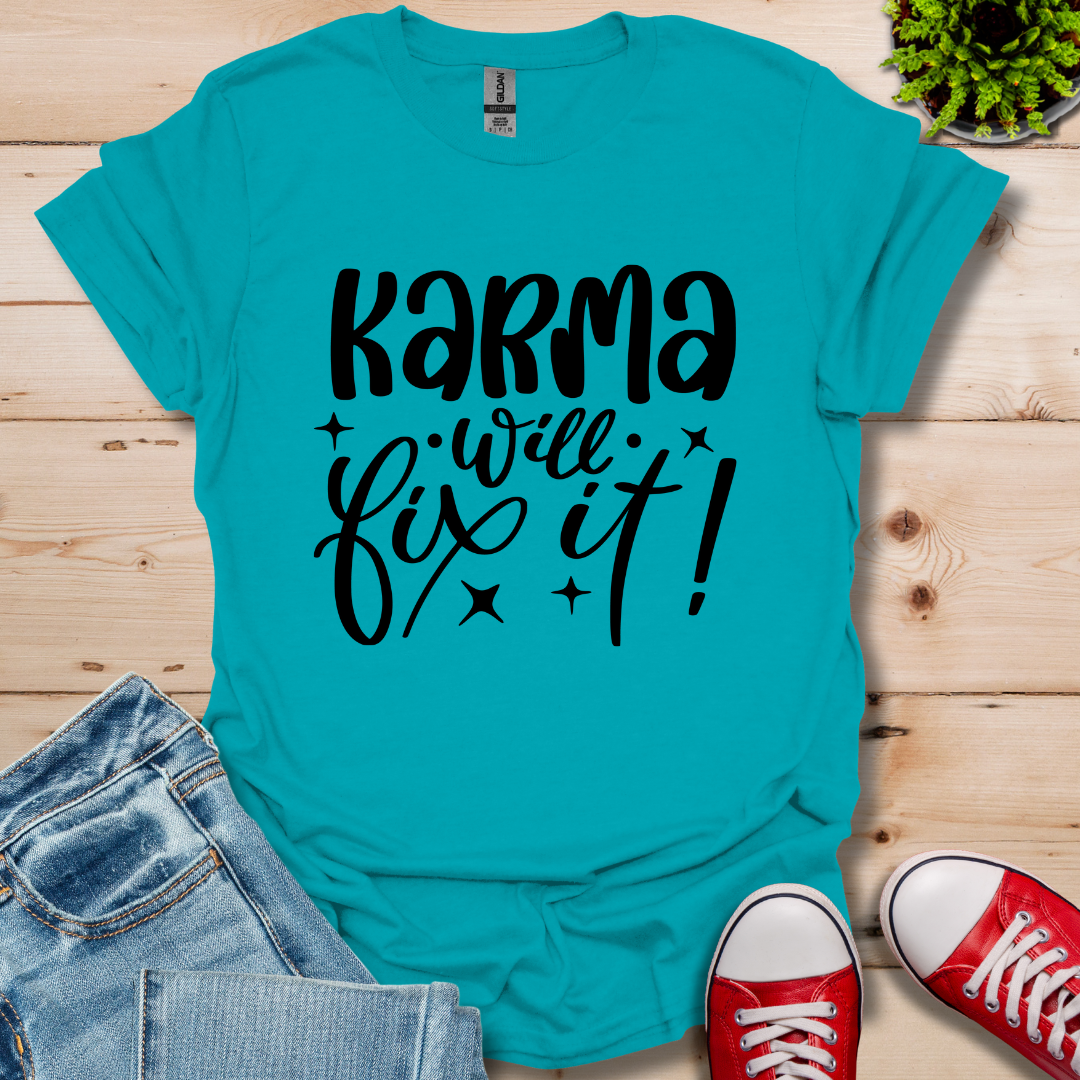 Karma Will Fix It T-Shirt
