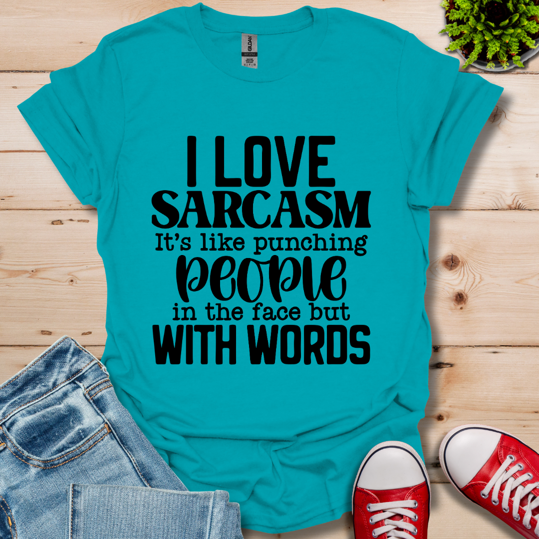 I Love Sarcasm T-Shirt