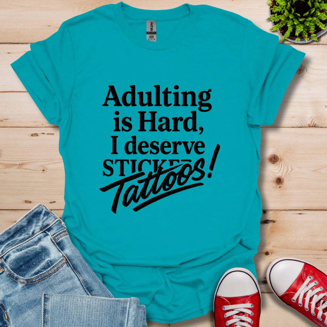 Adulting is Hard T-Shirt