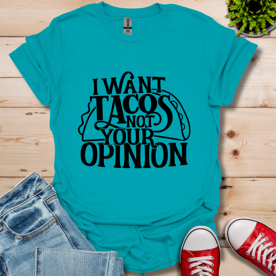 I Want Tacos T-Shirt