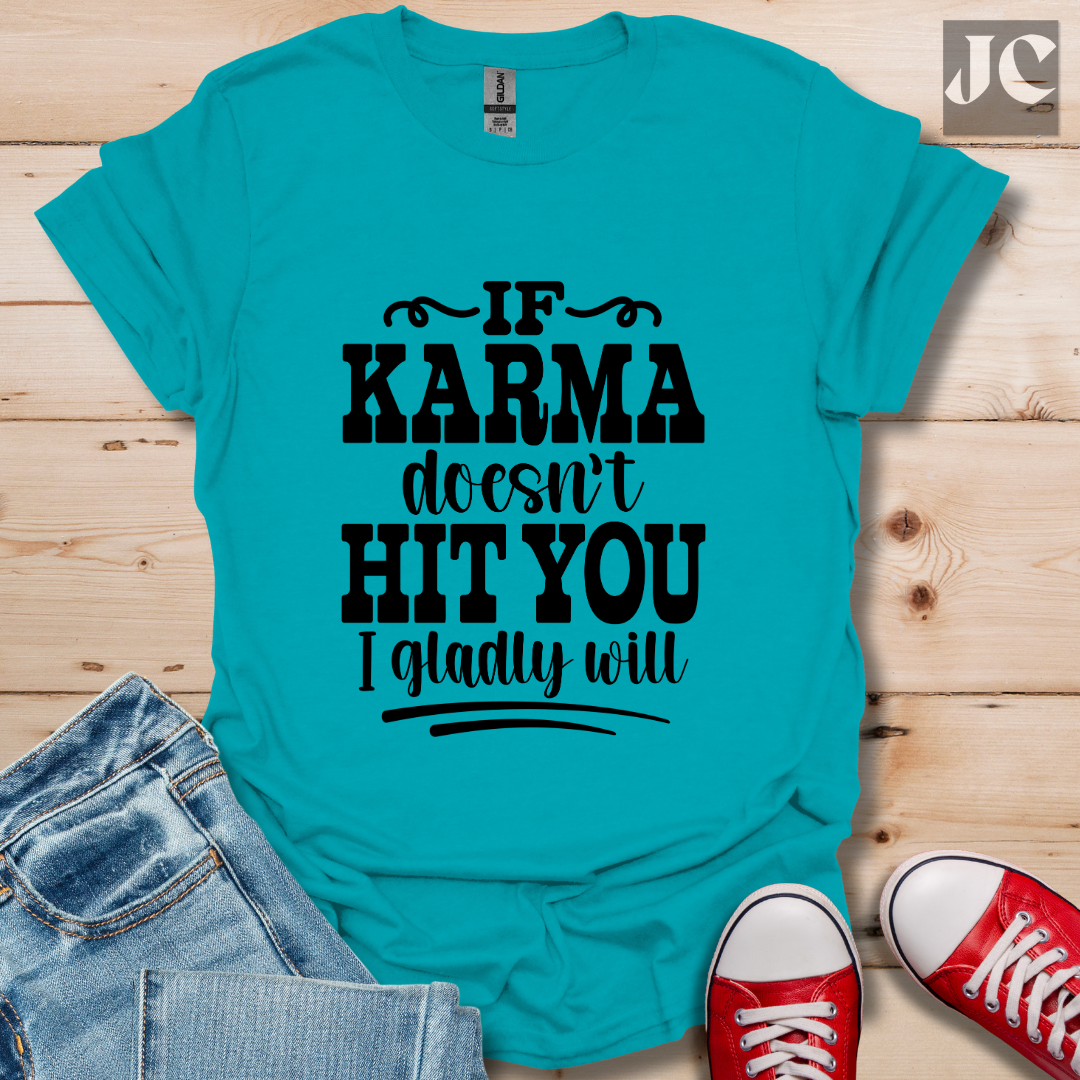 If Karma Doesn't T-Shirt
