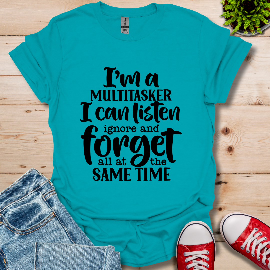 I'm a Multitasker T-Shirt