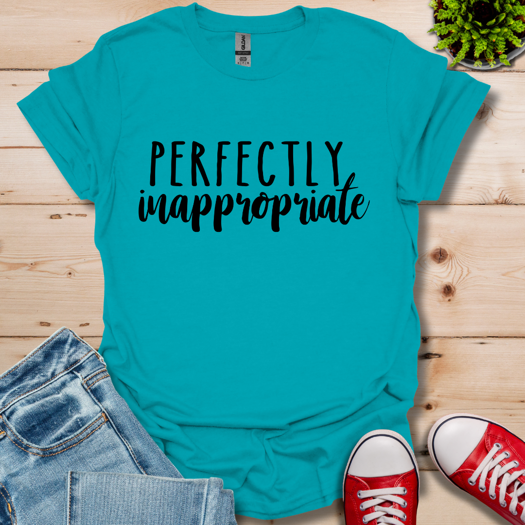 Perfectly Inappropriate T-Shirt