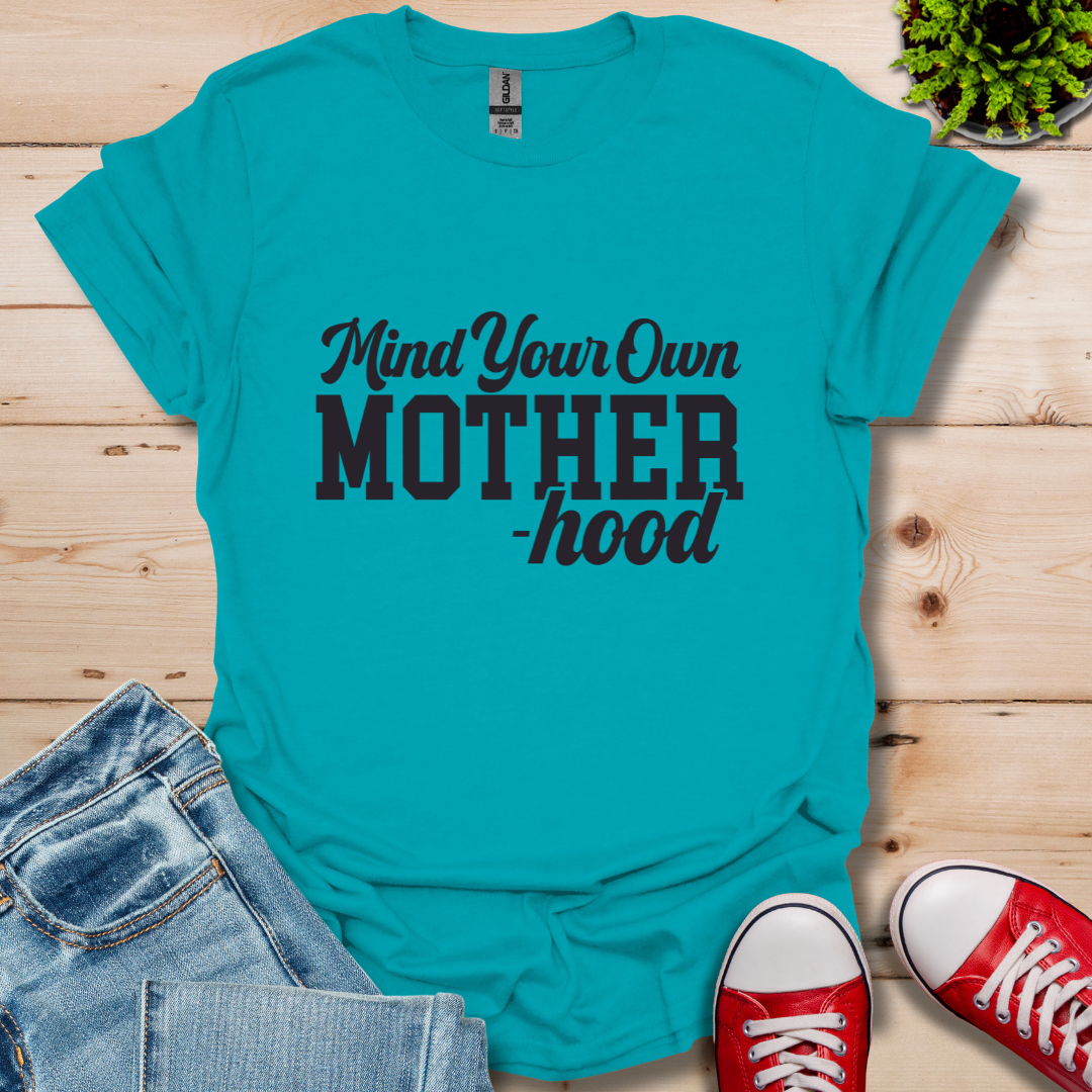 Mind Your Motherhood T-Shirt