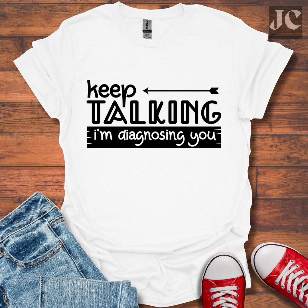 Keep Talking T-Shirt