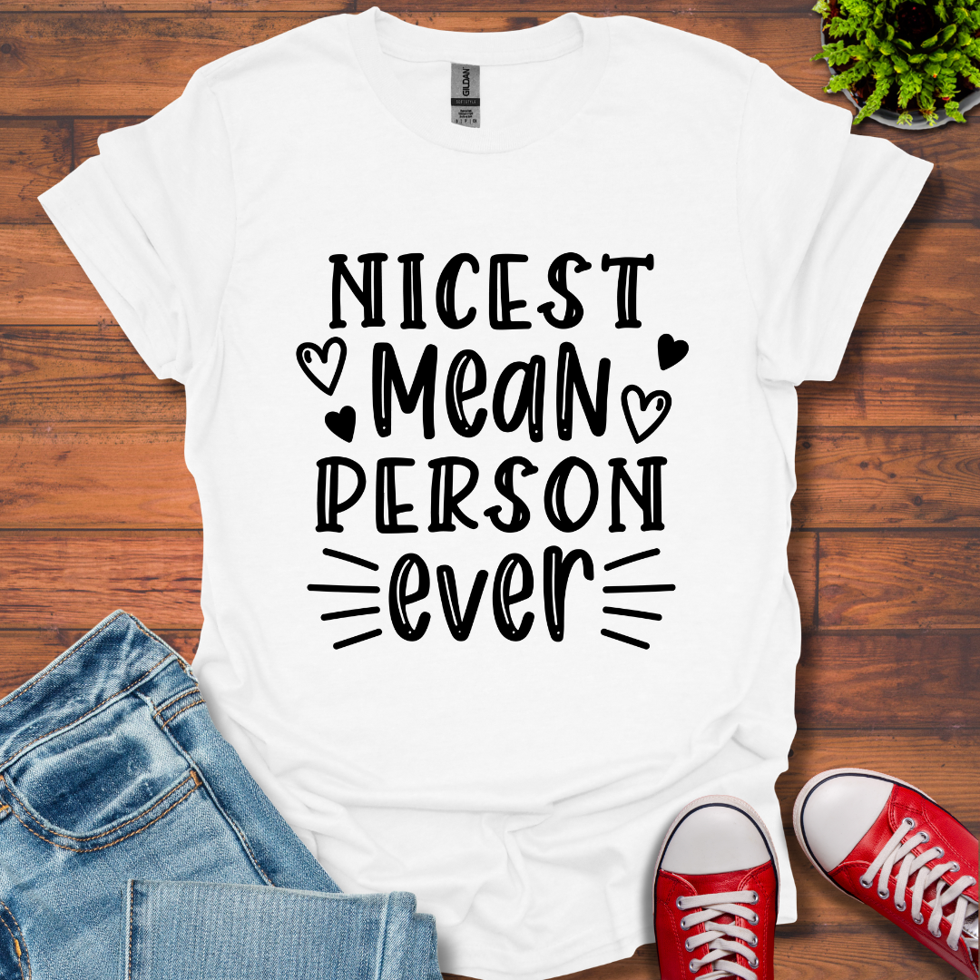 Nicest Mean Person Ever T-Shirt