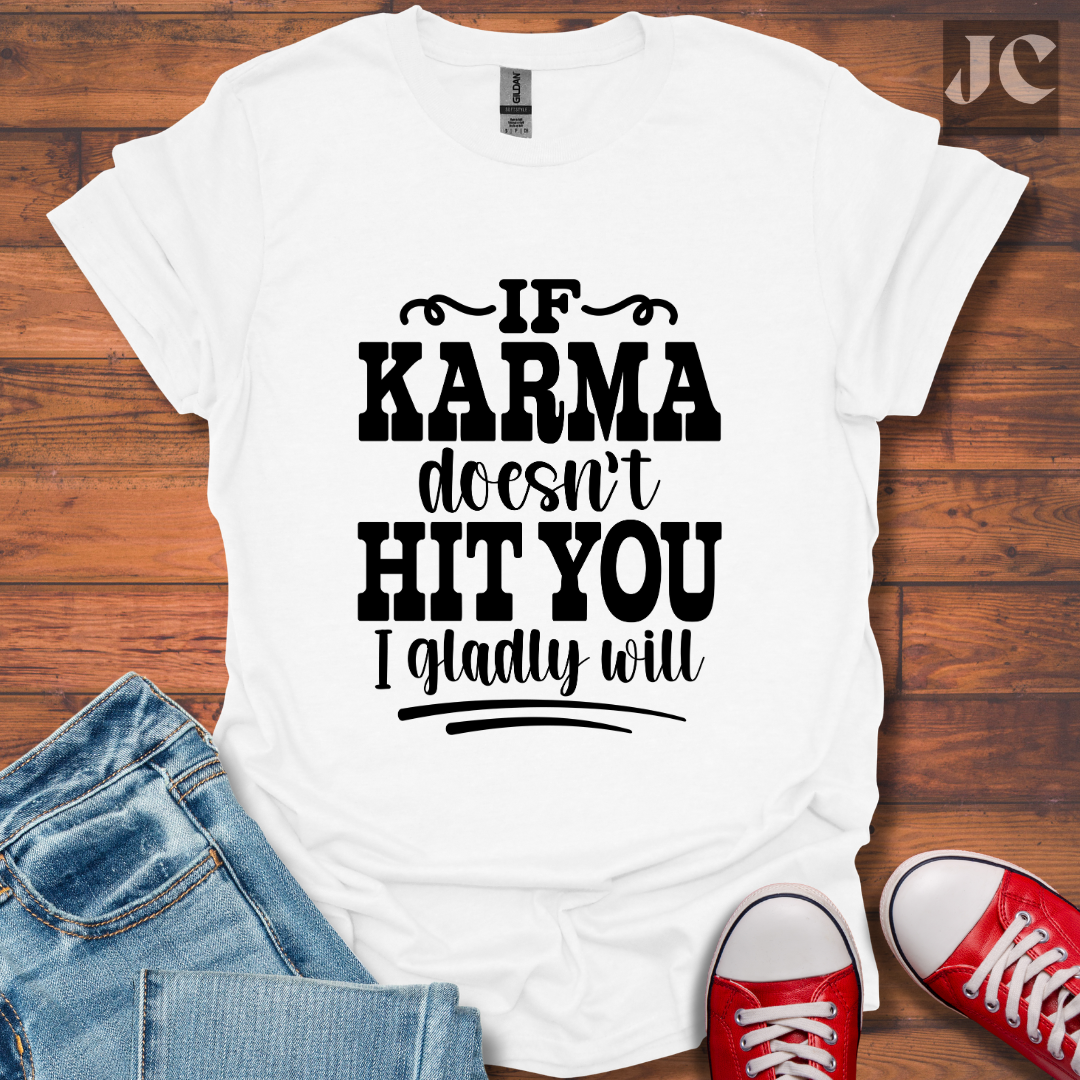 If Karma Doesn't T-Shirt