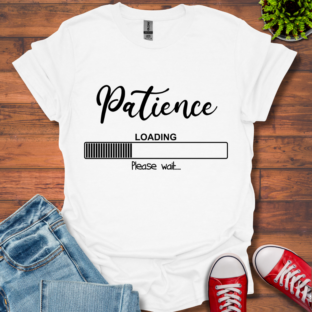 Patience Loading T-Shirt