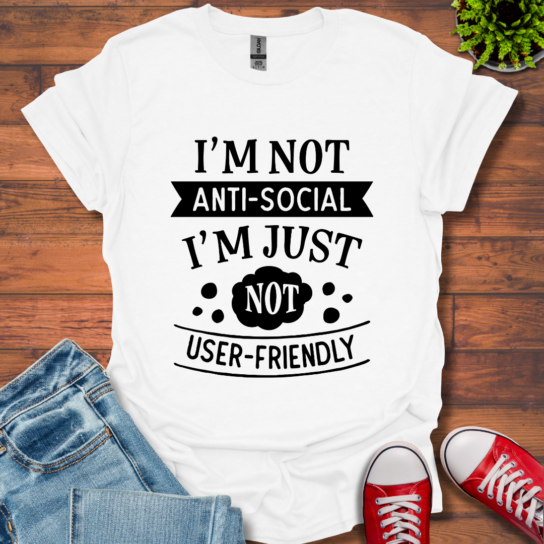 I'm Not Anti-Social T-Shirt