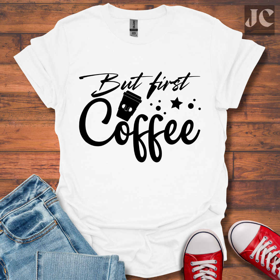 But First T-Shirt