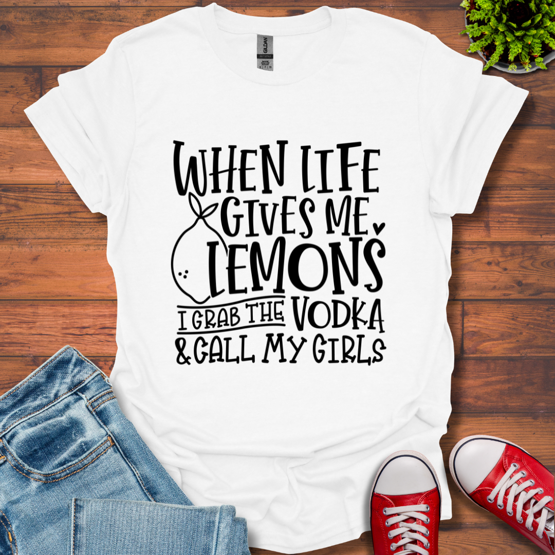 When Life Gives Lemons T-Shirt