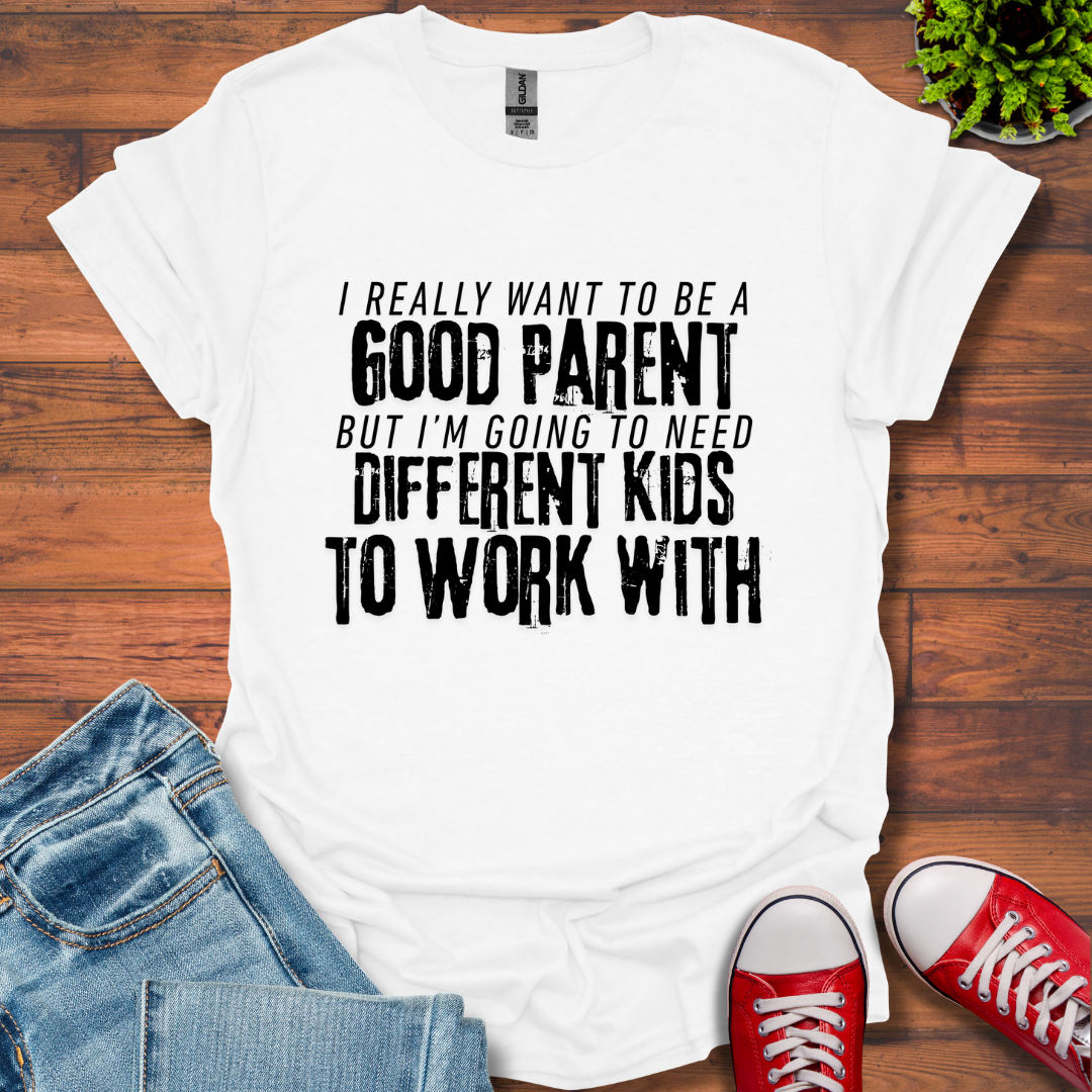 Good Parent T-Shirt