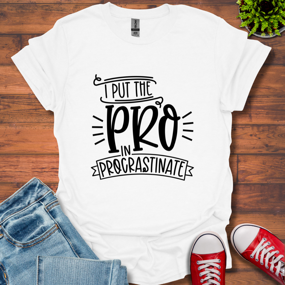Pro In Procrastination T-Shirt