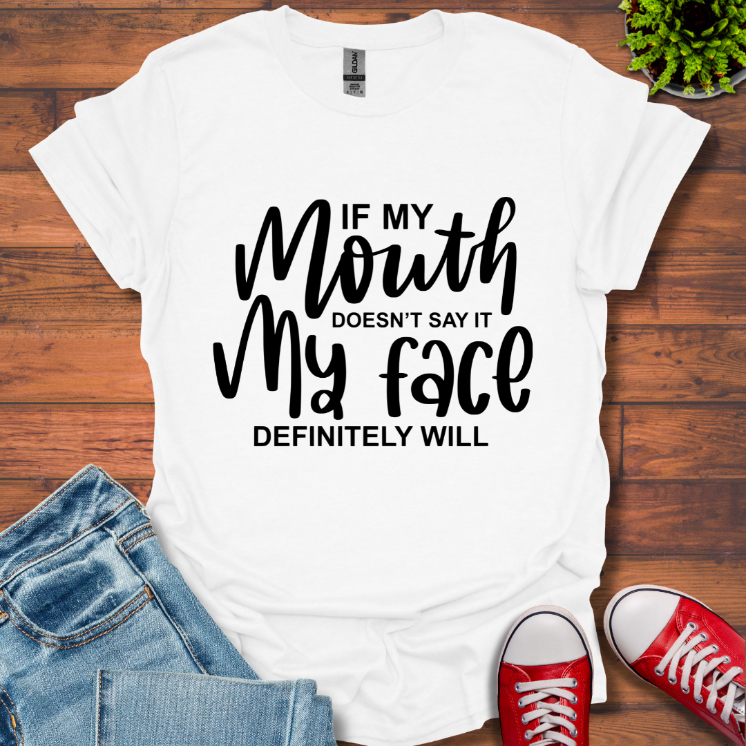 If My Mouth T-Shirt