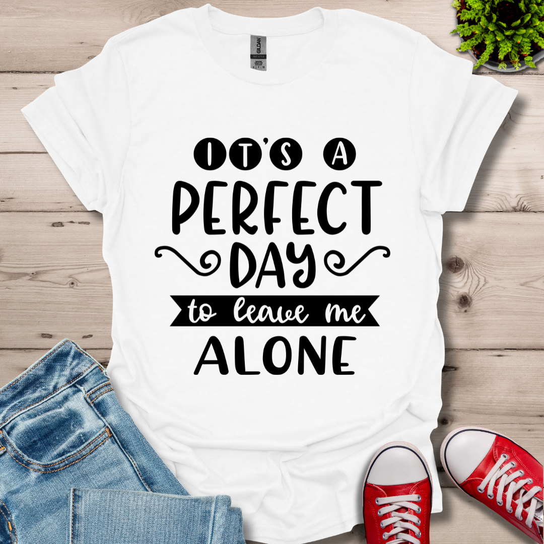 It's a Perfect Day T-Shirt
